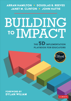 Paperback Building to Impact: The 5d Implementation Playbook for Educators Book