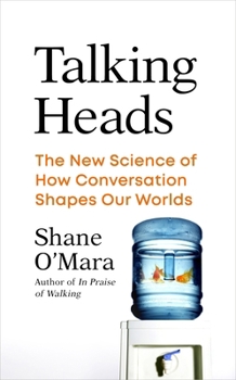 Paperback Talking Heads: The New Science of How Conversation Shapes Our Worlds Book