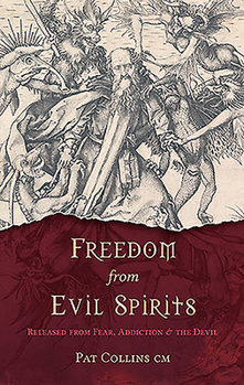 Paperback Freedom from Evil Spirits: Released from Fear, Addiction & the Devil Book