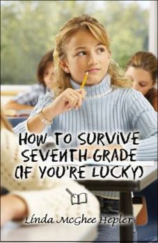 Paperback How to Survive Seventh Grade (If You're Lucky) Book
