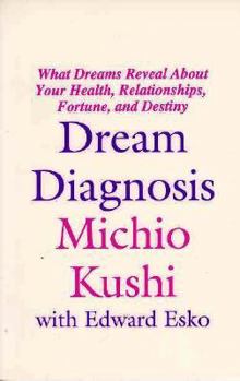 Paperback Dream Diagnosis: What Dreams Reveal about Your Health, Relationships, Fortune and Destiny Book