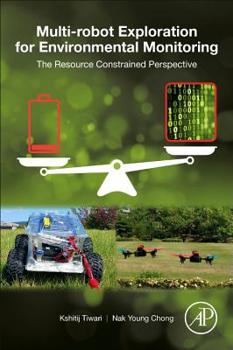 Paperback Multi-Robot Exploration for Environmental Monitoring: The Resource Constrained Perspective Book