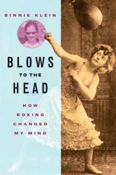 Hardcover Blows to the Head: How Boxing Changed My Mind Book