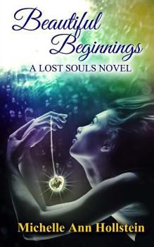 Beautiful Beginnings, A Lost Souls Novel, Bk 2 - Book #2 of the Lost Souls