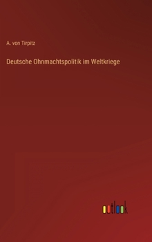 Hardcover Deutsche Ohnmachtspolitik im Weltkriege [German] Book