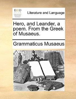 Paperback Hero, and Leander, a Poem. from the Greek of Musaeus. Book
