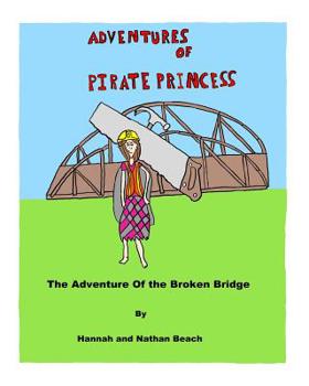 Paperback Adventures of Pirate Princess: The Adventure of the Broken Bridge Book