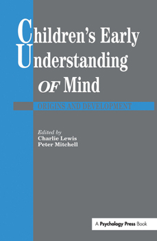 Hardcover Children's Early Understanding of Mind: Origins and Development Book