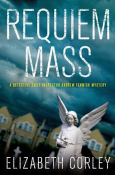Requiem Mass (Andrew Fenwick, #1) - Book #1 of the DCI Andrew Fenwick