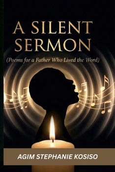 Paperback A Silent Sermon: (Poems for a Father Who Lived the Word) Book