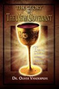 Paperback The Glory of the New Covenant Book