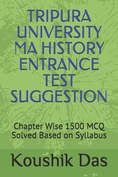Paperback Tripura University Ma History Entrance Test Suggestion: Chapter wise 1500 MCQ Based on UGC Syllabus Book
