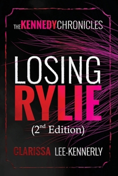 Paperback The Kennedy Chronicles: Losing Rylie Book