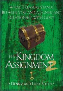 Hardcover The Kingdom Assignment 2: What Treasure Stands Between You and a Significant Relationship with God? Book
