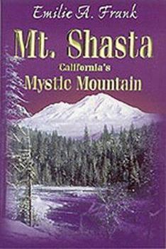 Mt. Shasta: California's Mystic Mountain