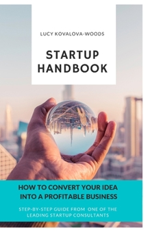 Paperback Startup Handbook: How to Convert Your Idea Into a Profitable Business Book