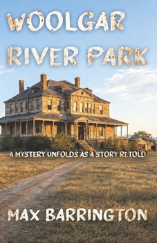 Paperback Woolgar River Park: A Mystery Unfolds - A Story Retold Book