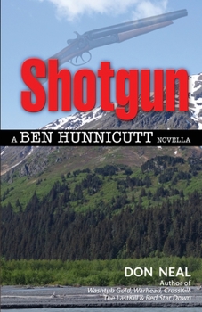 Shotgun - Book #6 of the Ben Hunnicutt