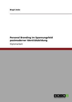 Paperback Personal Branding im Spannungsfeld postmoderner Identitätsbildung [German] Book
