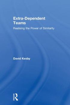 Hardcover Extra-Dependent Teams: Realising the Power of Similarity Book
