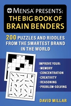 Paperback Mensa(r) Presents: The Big Book of Brain Benders: 200 Puzzles and Riddles from the Smartest Brand in the World (Improve Your Memory, Concentration, Cr Book