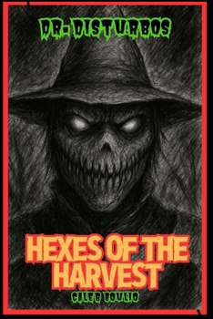 Doctor Disturbo's: Hexes Of The Harvest (Dr.Disturbo)