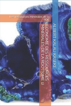 Paperback Economie Des Ressources Minérales de la Rdc (Tome 1): Les ressources minérales de la RDC [French] Book