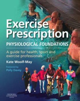 Paperback Exercise Prescription - The Physiological Foundations: A Guide for Health, Sport and Exercise Professionals Book