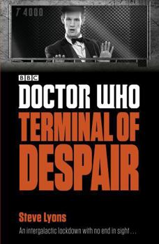 Doctor Who: Terminal of Despair - Book #12 of the Eleventh Doctor Adventures