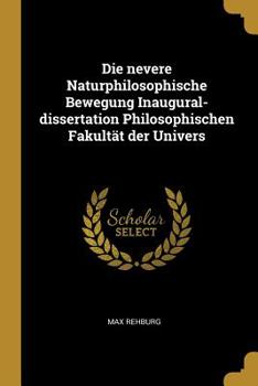 Paperback Die nevere Naturphilosophische Bewegung Inaugural-dissertation Philosophischen Fakultät der Univers [German] Book