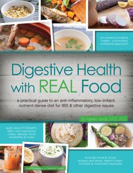 Paperback Digestive Health with Real Food: A Practical Guide to an Anti-Inflammatory, Low-Irritant, Nutrient Dense Diet for Ibs & Other Digestive Issues Book