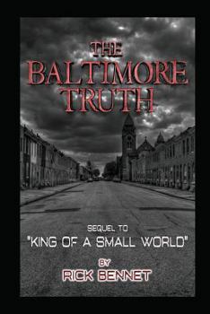 Paperback The Baltimore Truth: Sequel to King of a Small World Book