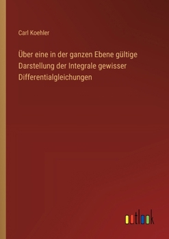 Paperback Über eine in der ganzen Ebene gültige Darstellung der Integrale gewisser Differentialgleichungen [German] Book