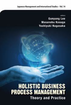 Hardcover Holistic Business Process Management: Theory and Practice Book