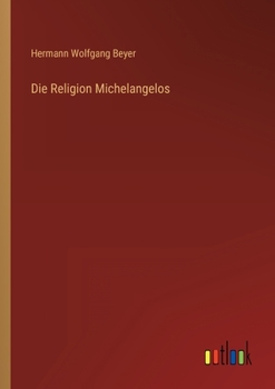 Paperback Die Religion Michelangelos [German] Book