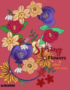 Paperback Spring Flowers & other little things.: (Coloring Book for Adults) Book