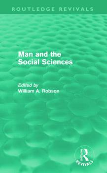 Hardcover Man and the Social Sciences (Routledge Revivals): Twelve Lectures Delivered at the London School of Economics and Political Science Tracing the Develo Book