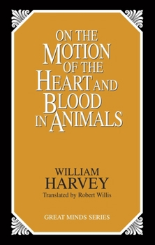 Paperback On the Motion of the Heart and Blood in Animals Book
