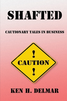 Paperback Shafted: Cautionary Tales In Business Book