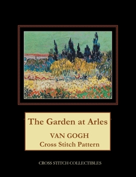 Paperback The Garden at Arles: Van Gogh Cross Stitch Pattern Book