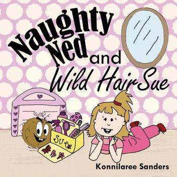 Paperback Naughty Ned and Wild Hair Sue Book