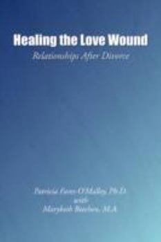 Paperback Healing the Love Wound: Relationships After Divorce Book