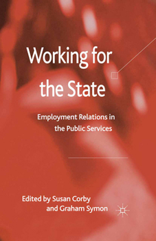 Paperback Working for the State: Employment Relations in the Public Services Book
