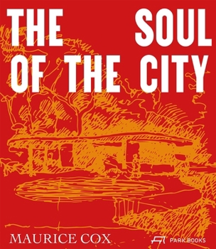 Maurice Cox: The Heart of the City