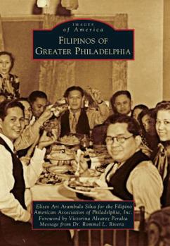 Filipinos of Greater Philadelphia - Book  of the Images of America: Pennsylvania