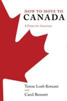 Paperback How to Move to Canada: A Primer for Americans Book
