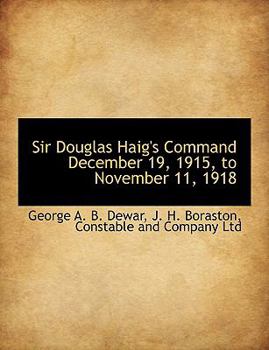 Paperback Sir Douglas Haig's Command December 19, 1915, to November 11, 1918 Book