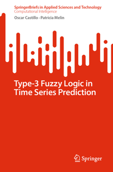 Paperback Type-3 Fuzzy Logic in Time Series Prediction Book