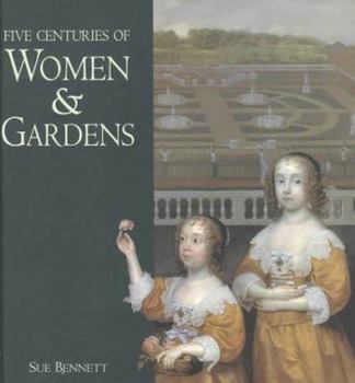 Hardcover Five Centuries of Women and Gardens Book