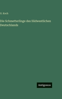 Hardcover Die Schmetterlinge des Südwestlichen Deutschlands [German] Book